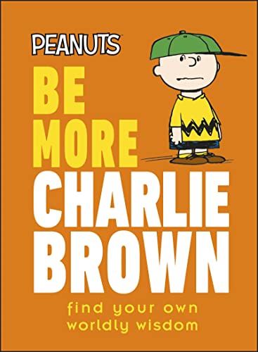 Peanuts Be More Charlie Brown: Find Your Own Worldly Wisdom (DK Bilingual Visual Dictionary)
