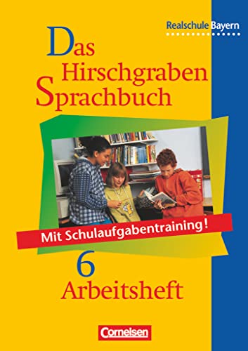 Das Hirschgraben Sprachbuch - Ausgabe für die sechsstufige Realschule in Bayern - 6. Jahrgangsstufe: Arbeitsheft mit Lösungen von Cornelsen Verlag