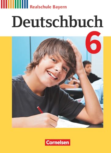 Deutschbuch - Sprach- und Lesebuch - Realschule Bayern 2017 - 6. Jahrgangsstufe: Schulbuch (Deutschbuch, Realschule Bayern 2017, 6. Jahrgangsstufe) von Cornelsen Verlag GmbH