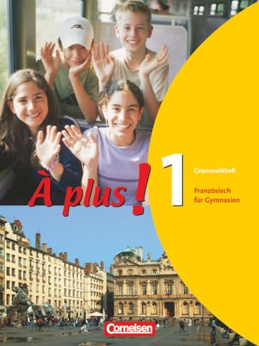 À plus! Band 1 Grammatikheft - Französisch für Gymnasien (À plus !: Französisch als 1. und 2. Fremdsprache - Ausgabe 2004)