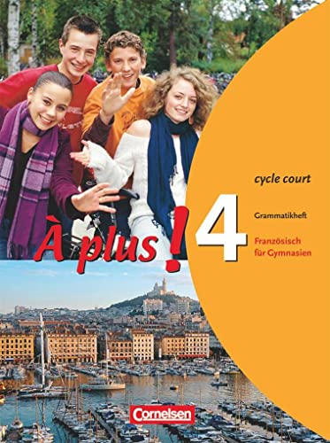 À plus ! - Französisch als 1. und 2. Fremdsprache - Ausgabe 2004 - Band 4 (cycle court): Grammatikheft