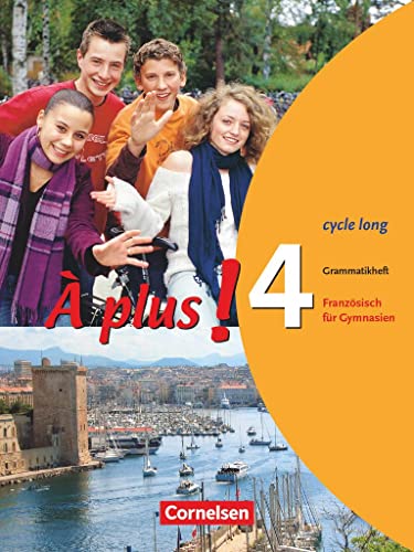 À plus ! - Französisch als 1. und 2. Fremdsprache - Ausgabe 2004 - Band 4 (cycle long): Grammatikheft: Französisch für Gymnasien