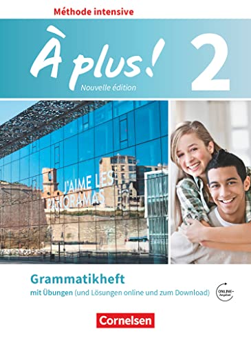 À plus ! - Französisch als 3. Fremdsprache - Ausgabe 2018 - Band 2: Grammatikheft