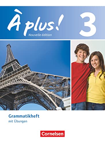 À plus ! - Französisch als 1. und 2. Fremdsprache - Ausgabe 2012 - Band 3: Grammatikheft