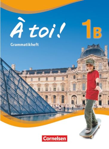 À toi ! - Fünfbändige Ausgabe 2012 - Band 1B: Grammatikheft