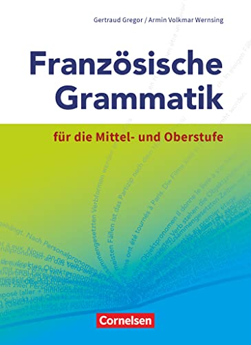 Französische Grammatik für die Mittel- und Oberstufe - Aktuelle Ausgabe: Grammatikbuch Französische Grammatik für die Mittel- und Oberstufe - Aktuelle Ausgabe: Grammatikbuch