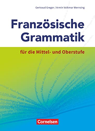 Französische Grammatik für die Mittel- und Oberstufe - Aktuelle Ausgabe: Grammatikbuch