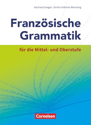 Französische Grammatik für die Mittel- und Oberstufe - Aktuelle Ausgabe: Grammatikbuch