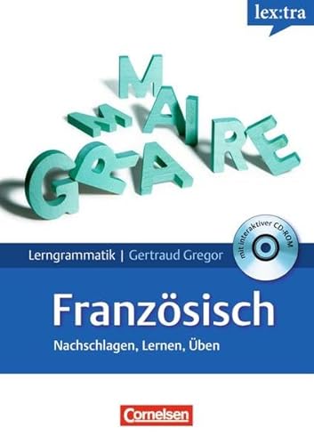 Lextra - Französisch - Lerngrammatik: A1-C1 - Grammatik mit Übungs-CD-ROM: Niveau A1-C1