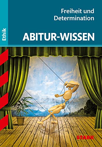 Abitur-Wissen Ethik. Freiheit und Determination von Stark Verlag GmbH