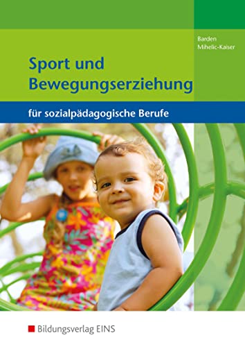 Sport und Bewegungserziehung für sozialpädagogische Berufe: Schülerband von Bildungsverlag Eins GmbH