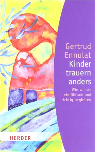 Kinder trauern anders (HERDER spektrum)