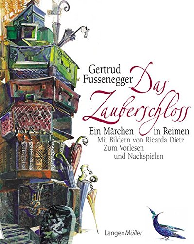 Das Zauberschloss: Ein Märchen in Reimen. Mit vielen Bildern von Ricarda Dietz. Zum Vorlesen und Nachspielen von Langen-Müller