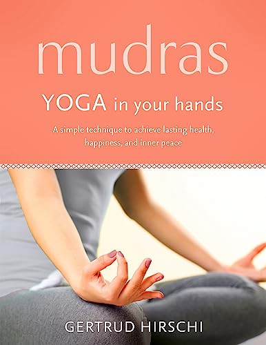 Mudras: Yoga In Your Hands von Coronet