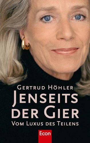 Jenseits der Gier.Vom Luxus des Teilens von Econ