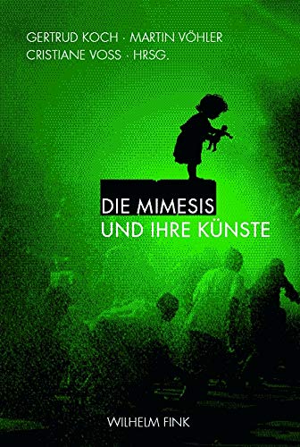Die Mimesis und ihre Künste. von Brill Fink / Wilhelm Fink Verlag