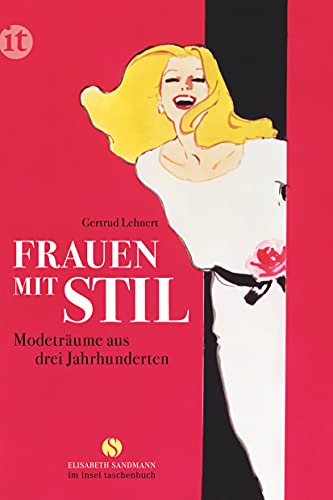 Frauen mit Stil: Modeträume aus drei Jahrhunderten | Das perfekte Geschenk zum Muttertag (insel taschenbuch)