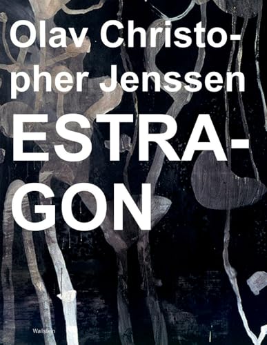 Olav Christopher Jenssen: Estragon (Kunst der Gegenwart aus Niedersachsen) Olav Christopher Jenssen: Estragon (Kunst der Gegenwart aus Niedersachsen) von Wallstein Verlag GmbH