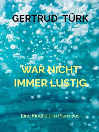 WAR NICHT IMMER LUSTIG: Eine Kindheit im Pfarrhaus
