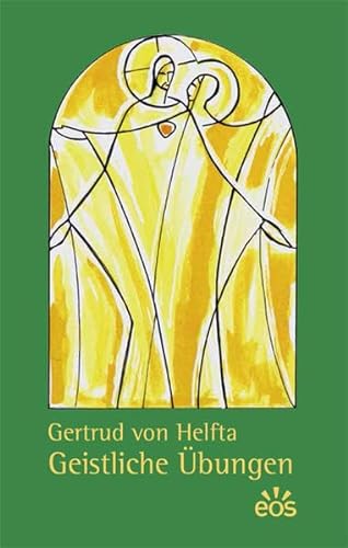 Gertrud von Helfta - Geistliche Übungen von Eos Verlag U. Druck