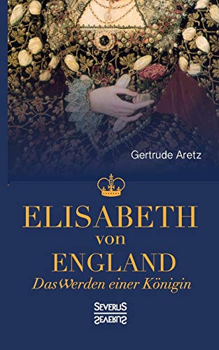Elisabeth von England: Das Werden einer Königin