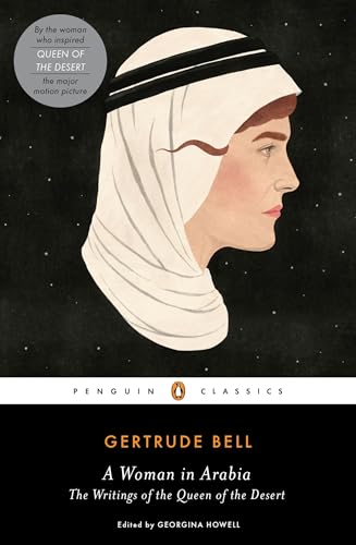 A Woman in Arabia: The Writings of the Queen of the Desert (Penguin Classics)