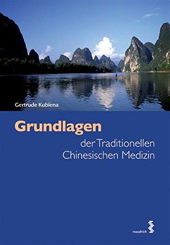Grundlagen der Traditionellen Chinesischen Medizin von Maudrich Verlag