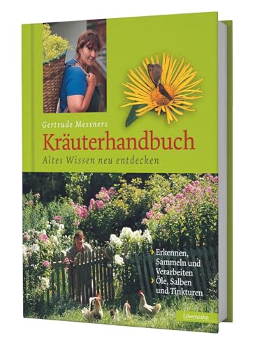 Gertrude Messners Kräuterhandbuch. Altes Wissen neu entdecken