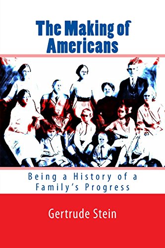 The Making of Americans: Being a History of a Family's Progress von CreateSpace Independent Publishing Platform