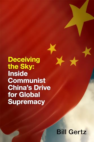 Deceiving the Sky: Inside Communist China's Drive for Global Supremacy von Encounter Books