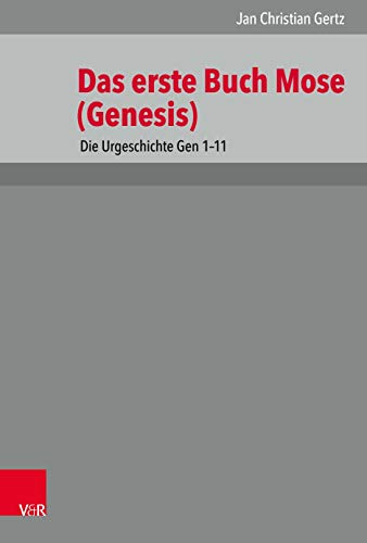 1. Mose (Genesis) 1-11: Die Urgeschichte Gen 1-11 (Das Alte Testament Deutsch: Neues Göttinger Bibelwerk)