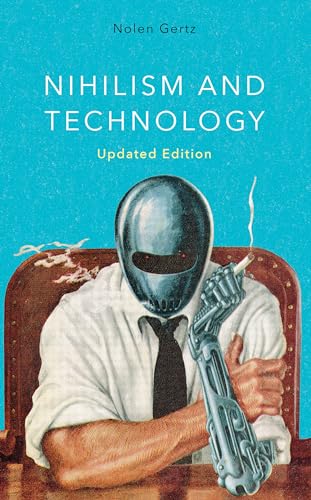 Nihilism and Technology von Rowman & Littlefield Publishers