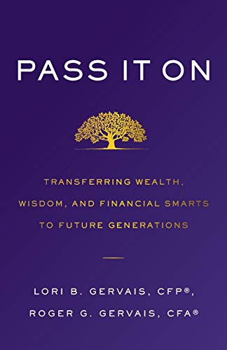 Pass It On: Transferring Wealth, Wisdom, and Financial Smarts to Future Generations