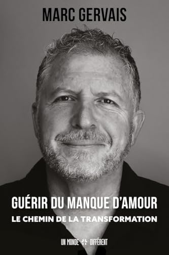 Guérir du manque d'amour - Le chemin de la transformation von MONDE DIFFERENT