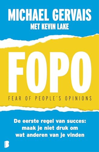 FOPO: fear of people's opninions : de eerste regel van succes: maak je niet druk om wat anderen van je vinden von Boekerij