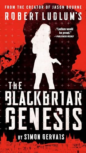 Robert Ludlum's The Blackbriar Genesis (A Blackbriar Novel, Band 1)