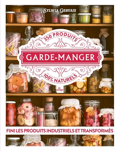 Garde-Manger: Fini les produits industriels et transformés von LA PLAGE