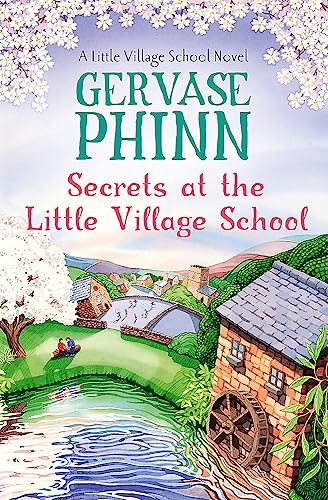 Secrets at the Little Village School: Book 5 in the beautifully uplifting Little Village School series (The Little Village School Series)