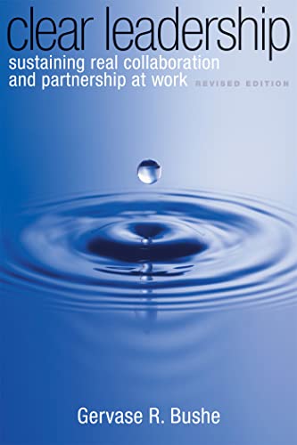 Clear Leadership: Sustaining Real Collaboration and Partnership at Work Clear Leadership: Sustaining Real Collaboration and Partnership at Work von Nicholas Brealey Publishing