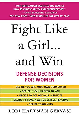 Fight Like a Girl. . .and Win: Defense Decisions for Women von St. Martins Press-3PL