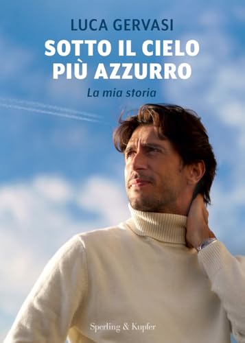Sotto il cielo più azzurro. La mia storia (Varia) von Sperling & Kupfer