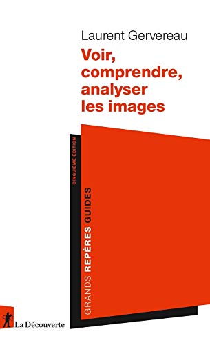 Voir, comprendre, analyser les images von LA DECOUVERTE