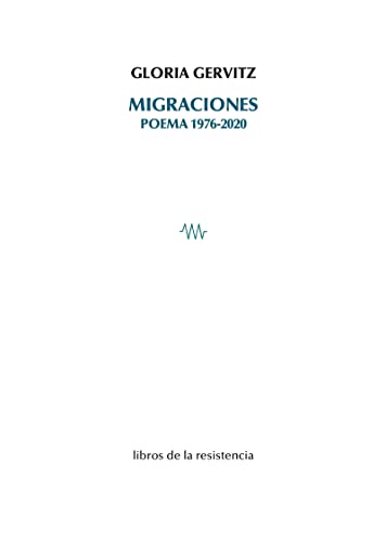 Migraciones: Poema 1976-2020 (ποίησις [poíesis], Band 15) von Libros de la Resistencia