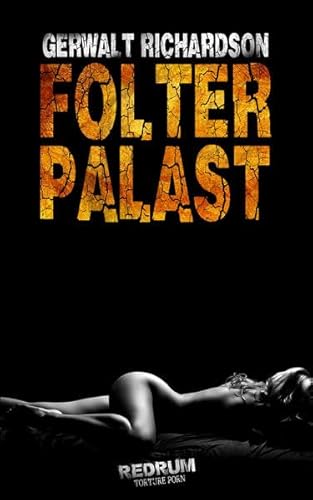 Folterpalast: Ein historischer Torture-Porn Roman
