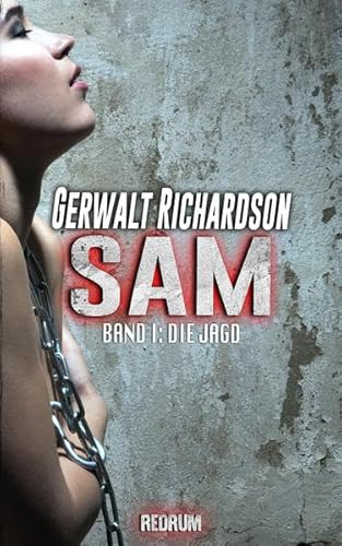 Sam: Die Jagd - Ein packender SM-Thriller (Die Abenteuer der bemerkenswerten Sam Coen, Band 1)