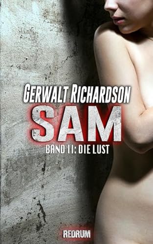 Sam: Die Lust - Ein packender SM-Thriller (Die Abenteuer der bemerkenswerten Sam Coen, Band 2) von Redrum Books