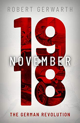November 1918: The German Revolution (Making of the Modern World) von Oxford University Press, USA