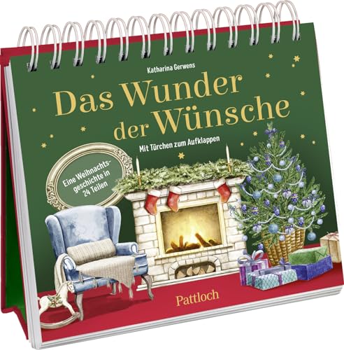 Das Wunder der Wünsche: Eine Weihnachtsgeschichte in 24 Teilen | Weihnachtsgeschichte für Erwachsene in einem Aufstell-Adventskalender mit großen Türchen, liebevoll illustriert