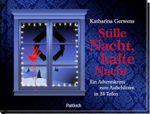 Stille Nacht, kalte Nacht: Ein Adventskrimi zum Aufschlitzen in 24 Teilen | Spannender Krimi-Adventskalender mit Seiten zum Aufschneiden | Ideal als Geschenk für alle Krimifans von Pattloch