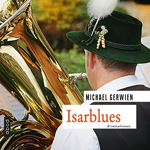 Isarblues: Gesprochen vom Autor Isarblues: Gesprochen vom Autor von ABOD Verlag